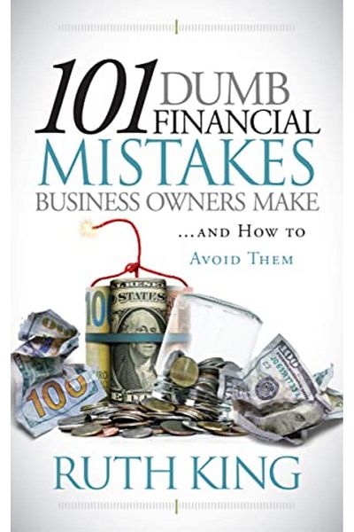 Ingram 101 Dumb Financial Mistakes Business Owners Make And How To Avoid Them