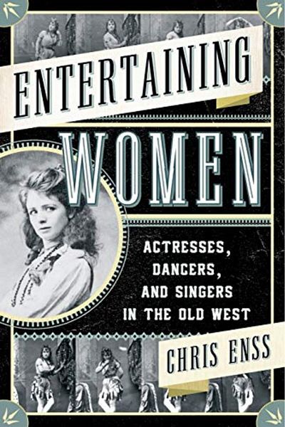 Ingram Entertaining Women Actresses Dancers And Singers In The Old West