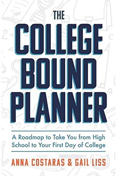 Ingram The College Bound Planner A Roadmap To Take You From High School To Your First Day Of College