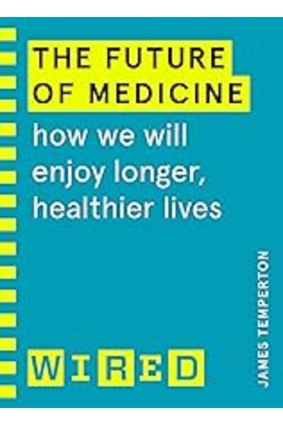 Penguin Random House مستقبل الطب: دليل Wired لكيفية التمتع بحياة أطول وأكثر صحة