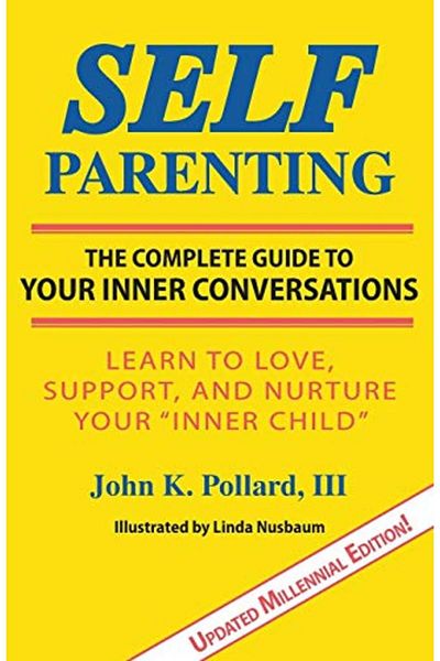 Ingram Selfparenting The Complete Guide To Your Inner Conversations