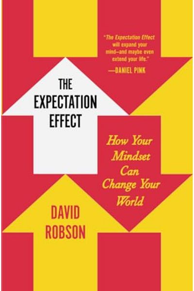 Macmillan Distribution The Expectation Effect How Your Mindset Can Change Your World