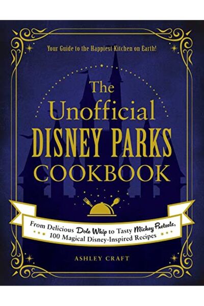 Simon Schuster كتاب الطبخ غير الرسمي لمنتزهات ديزني من حلويات دول ويب اللذيذة...
