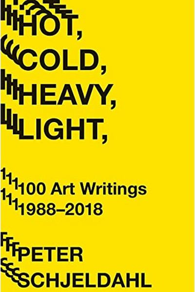 Macmillan Distribution Hot Cold Heavy Light 100 Art Writings 19882018