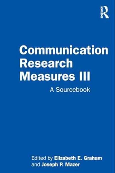Taylor & Francis Books Ltd Communication Research Measures Iii A Sourcebook