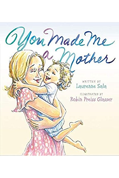 Harper Collins You Made Me A Mother