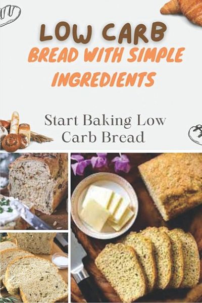 Ingram Low Carb Bread With Simple Ingredients Start Baking Low Carb Bread Quick Almond Flour Bread