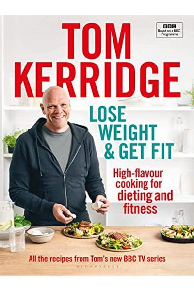 Macmillan Distribution Lose Weight & Get Fit All Of The Recipes From Toms Bbc Cookery Series
