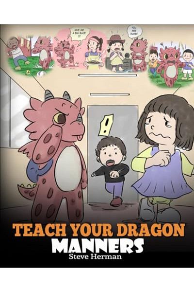 Ingram Teach Your Dragon Manners Train Your Dragon To Be Respectful A Cute
