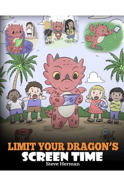 Ingram Limit Your Dragons Screen Time Help Your Dragon Break His Tech Addiction A Cute Children Story To