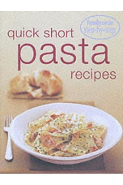 Macmillan Distribution Quick Pasta Recipes Family Circle Stepbystep