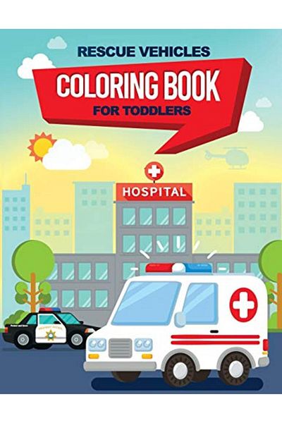 Ingram Rescue Vehicles Coloring Book For Toddlers 25 Big & Simple Images Perfect For Beginners Learning Ho