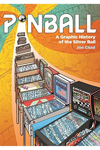 Macmillan Distribution Pinball A Graphic History Of The Silver Ball