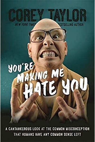 Hachette Youre Making Me Hate You A Cantankerous Look At The Common Misconcep...