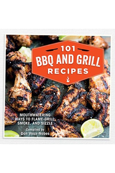 Ryland Peters & Small 101 Bbq And Grill Recipes Mouthwatering Ways To Flamegr...