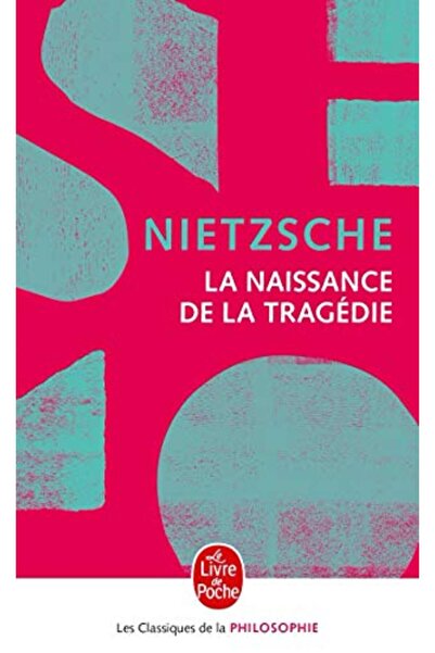 LGF La Naissance De La Tragedie Nouvelle Edition