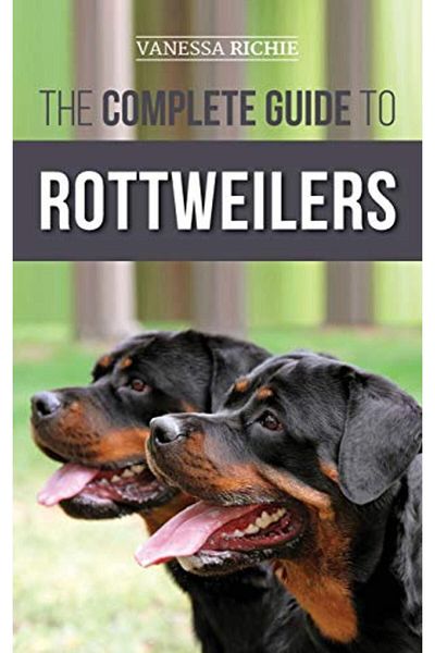 Ingram The Complete Guide To Rottweilers Training Health Care Feeding Socializing And Caring For Your