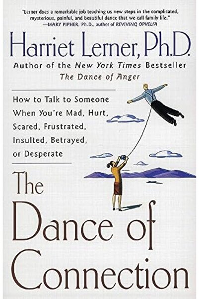 Harper Collins The Dance Of Connection How To Talk To Someone When Youre Mad ...