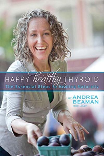 Ingram Happy Healthy Thyroid The Essential Steps To Healing Naturally