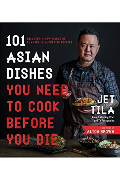 Macmillan Distribution 101 Asian Dishes You Need To Cook Before You Die Discover A New World Of Flavors In Authentic Recip