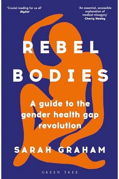 Macmillan Distribution Rebel Bodies A Guide To The Gender Health Gap Revolution
