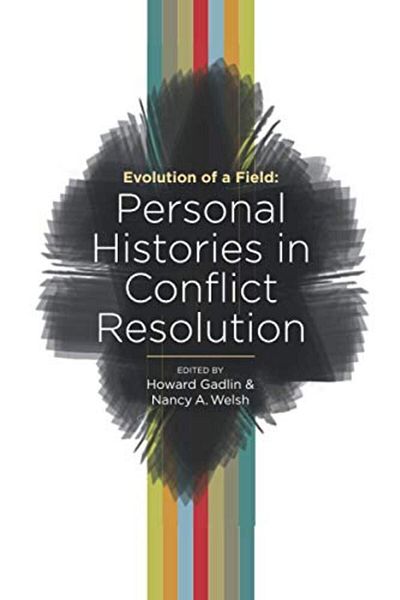 Ingram Evolution Of A Field Personal Histories In Conflict Resolution