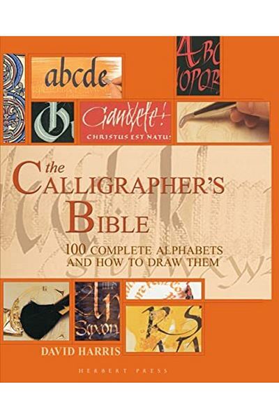 Macmillan Distribution The Calligraphers Bible 100 Complete Alphabets And How To Draw Them