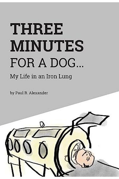 Ingram Three Minutes For A Dog My Life In An Iron Lung
