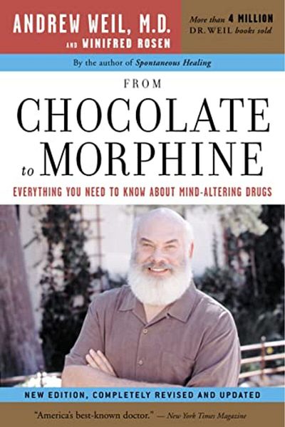 Ingram From Chocolate To Morphine Everything You Need To Know About Mindaltering Drugs