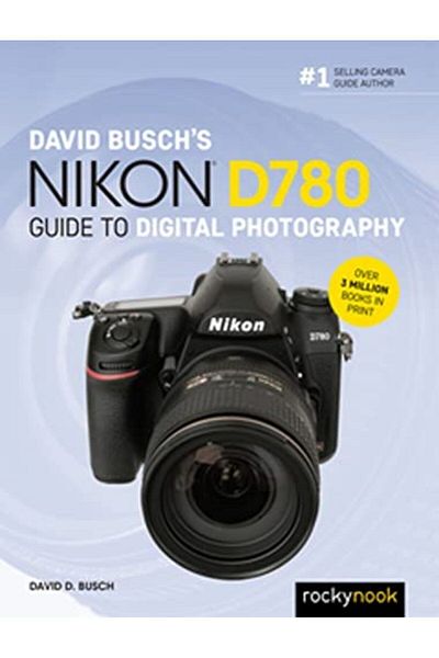 Ingram David Buschs Nikon D780 Guide To Digital Photography