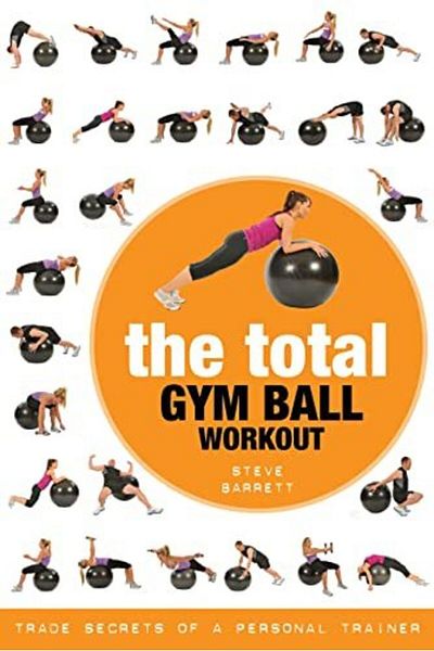 Macmillan Distribution The Total Gym Ball Workout Trade Secrets Of A Personal Trainer