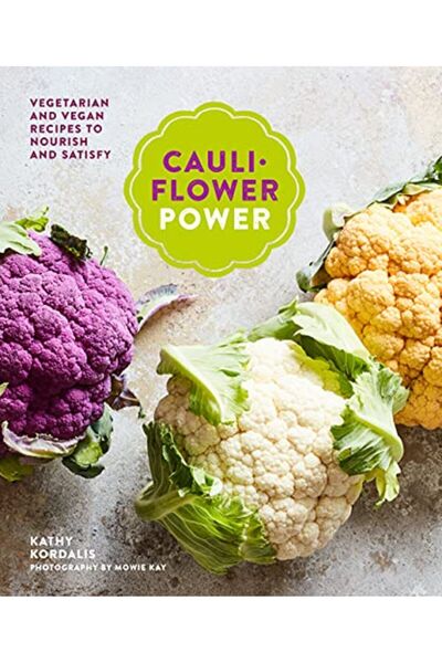 Macmillan Distribution Cauliflower Power Vegetarian And Vegan Recipes To Nourish And Satisfy