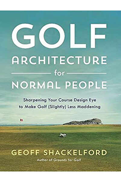 John Wiley Golf Architecture For Normal People Sharpening Your Course Design ...