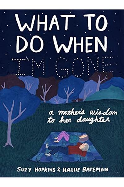 Macmillan Distribution What To Do When Im Gone A Mothers Wisdom To Her Daughter