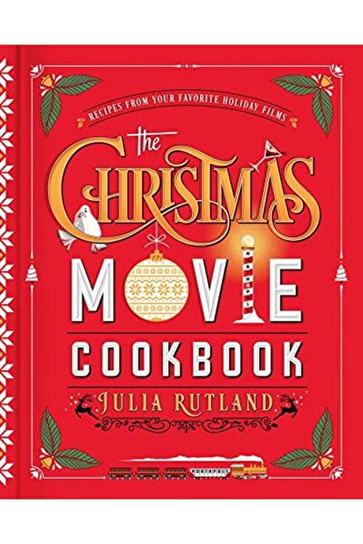 Simon Schuster The Christmas Movie Cookbook Recipes From Your Favorite Holida...