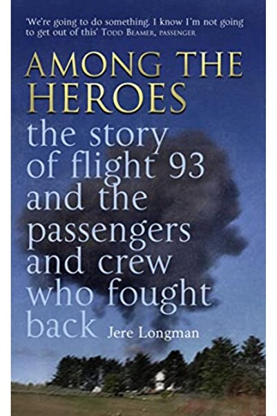 Harper Collins بين الأبطال القصة الحقيقية لطائرة يونايتد 93 والركاب وأفراد الطاقم الذين قاوموا