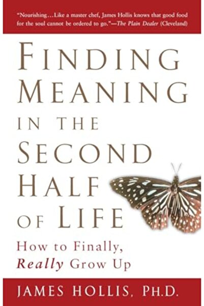 Penguin Random House Finding Meaning In The Second Half Of Life How To Finall...