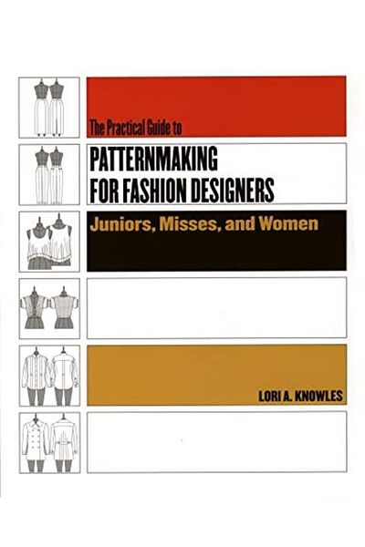 Macmillan Distribution Practical Guide To Patternmaking For Fashion Designers Juniors Misses And Women