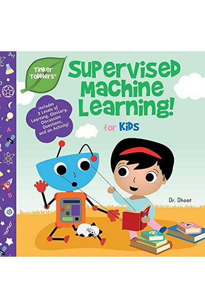 Ingram Supervised Machine Learning For Kids Tinker Toddlers