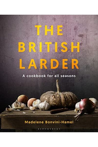 Macmillan Distribution The British Larder A Cookbook For All Seasons