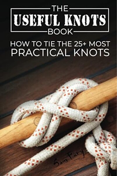 Ingram The Useful Knots Book How To Tie The 25 Most Practical Knots