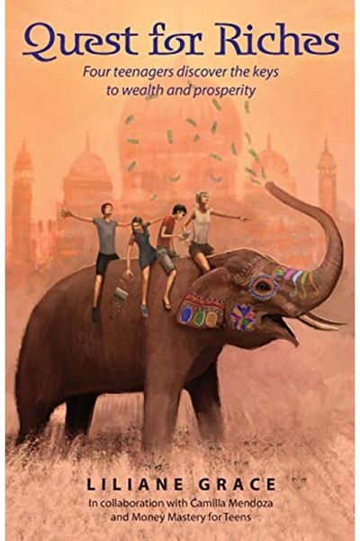 Ingram Quest For Riches 2Nd Edition Four Teenagers Discover The Keys To Wealth And Prosperity