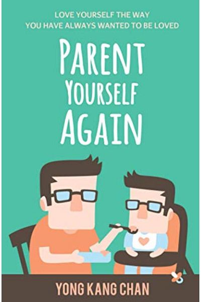 Ingram Parent Yourself Again Love Yourself The Way You Have Always Wanted To Be Loved