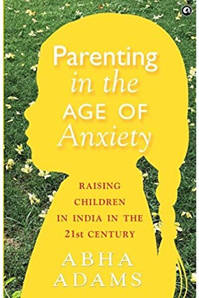 Rupa Publications India تربية الأبناء في عصر القلق تربية الأبناء في الهند في القرن الحادي والعشرين