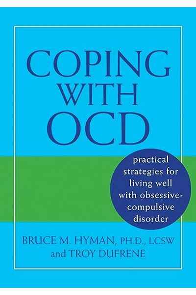 Ingram Coping With Ocd Practical Strategies For Living Well With Obsessivecompulsive Disorder