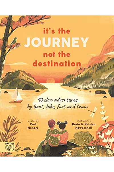 Macmillan Distribution Its The Journey Not The Destination 40 Slow Adventures By Boat Bike Foot And Train