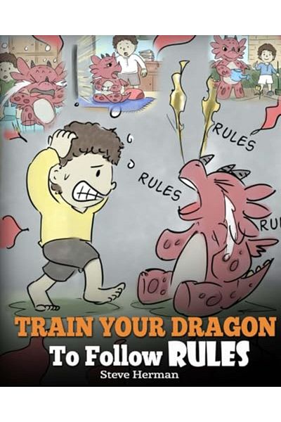 Ingram Train Your Dragon To Follow Rules Teach Your Dragon To Not Get Away With Rules A Cute Children Sto