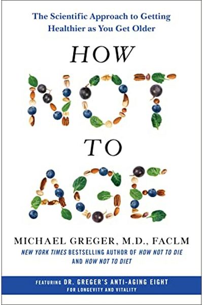 Macmillan Distribution How Not To Age The Scientific Approach To Getting Healthier As You Get Older