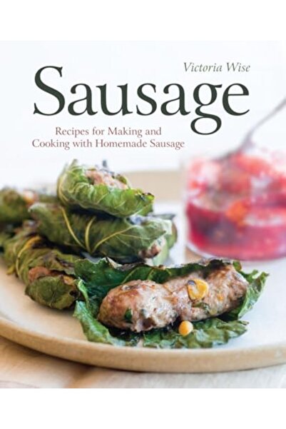 Penguin Random House Sausage Recipes For Making And Cooking With Homemade Sau...