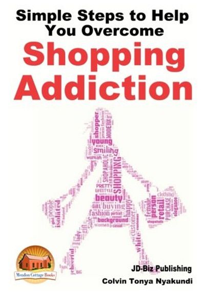 Ingram Simple Steps To Help You Overcome Shopping Addiction